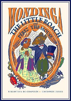 La cucarachita Mondinga y el Ratón Pérez.- Mondinga the Little Roach and Pérez the Mouse