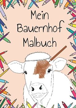 Mein Bauernhof Malbuch: Wunderschönes Malbuch für groß und klein, Für alle die Bauernhöfe und ihre Tiere lieben , Soft Cover DinA4 mit 15 Bilder zum Ausmalen (Meine Malbücher)