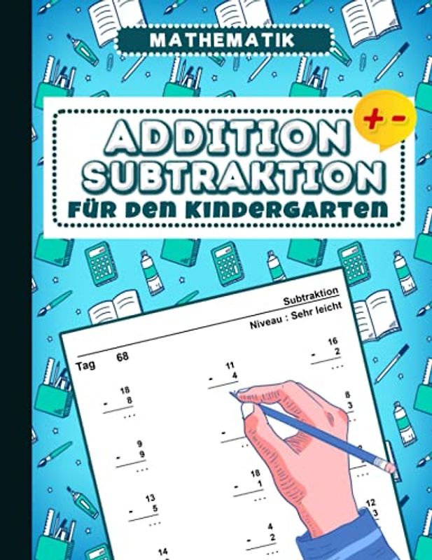 Addition und Subtraktion für den Kindergarten: Ferien- und Aktivitätsbuch für Kinder - 100 Tage voller Übungen