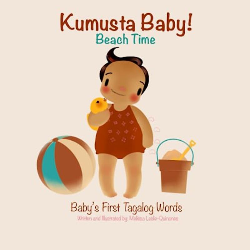 Kumusta Baby! Beach Time: Baby's First Tagalog Words (Filipino Children's Books, Band 6)