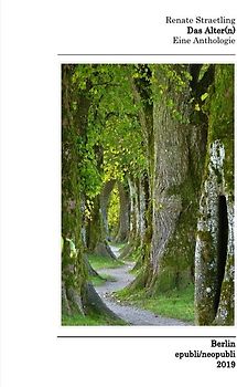 Das Alter(n) - Eine Anthologie