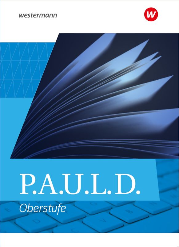 P.A.U.L. D. - Persönliches Arbeits- und Lesebuch Deutsch - Allgemeine Ausgabe für die Oberstufe