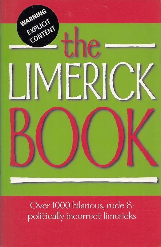 The Limerick Book: Over 1000 Hilarious, Rude and Politically Incorrect Limericks [Paperback]