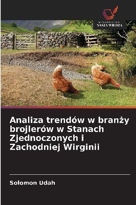 Analiza trendów w bran¿y brojlerów w Stanach Zjednoczonych i Zachodniej Wirginii