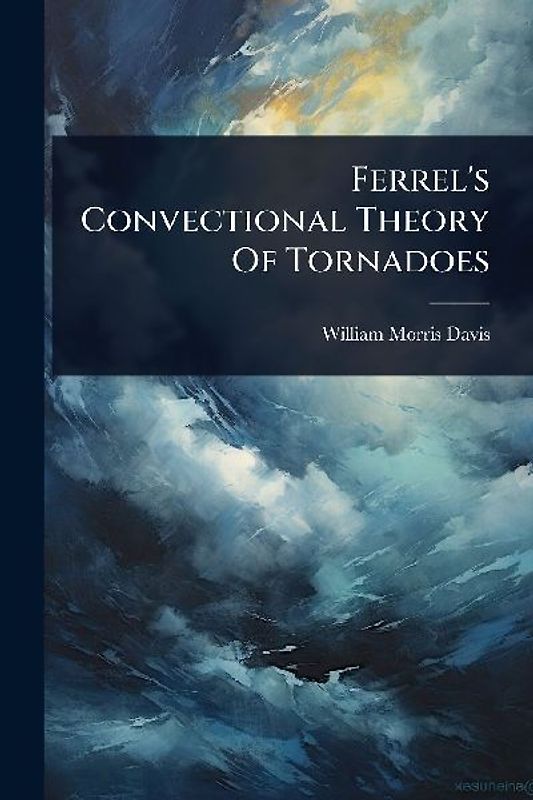 Ferrel's Convectional Theory Of Tornadoes