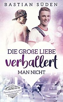 Die große Liebe verballert man nicht (Sportboys in Love)