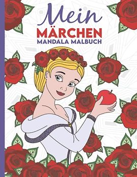 Mein Märchen Mandala Malbuch: 50 wunderschöne Märchen-Mandalas für Kinder ab 8 Jahren zum Ausmalen und Entspannen.