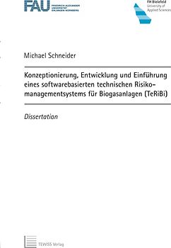 Konzeptionierung, Entwicklung und Einführung eines softwarebasierten technischen Risikomanagementsystems für Biogasanlagen (TeRiBi)