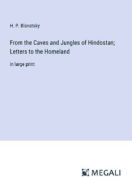 From the Caves and Jungles of Hindostan; Letters to the Homeland