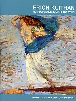 Erich Kuithan Retrospektive zum 100. Todestag
