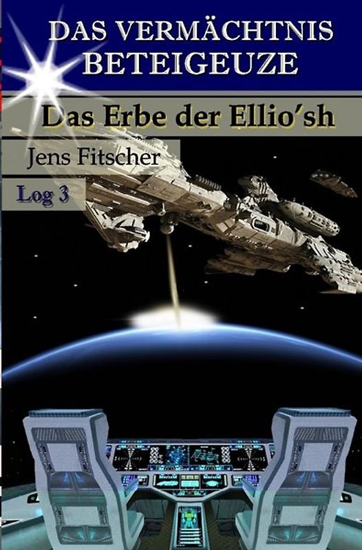 Das Vermächtnis Beteigeuze / Das Erbe der Ellio’sh