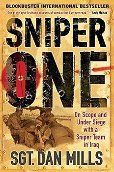 SNIPER ONE: On Scope and Under Siege With a Sniper Team in Iraq
