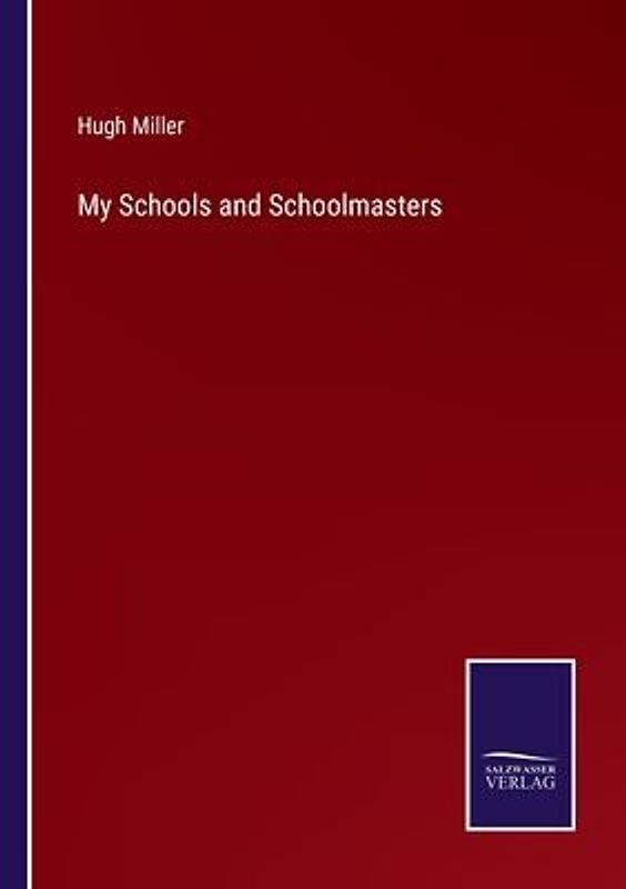 My Schools and Schoolmasters