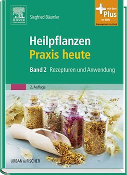 Heilpflanzenpraxis heute. Band 2 Rezepturen und Anwendung - mit Zugang zum Elsevier-Portal
