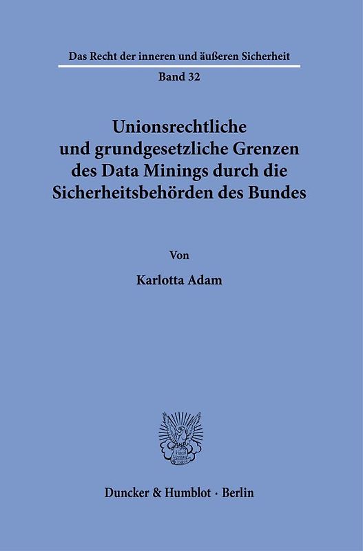 Unionsrechtliche und grundgesetzliche Grenzen des Data Minings durch die Sicherheitsbehörden des Bundes