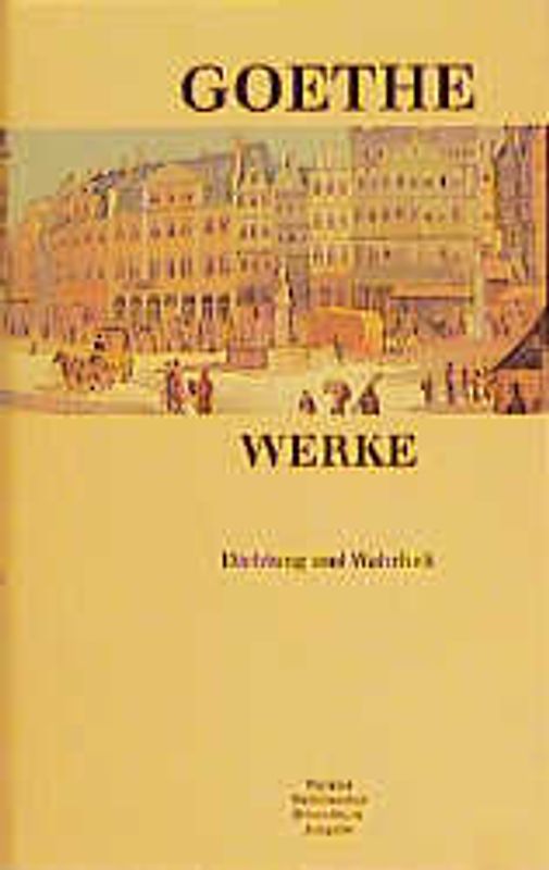 Johann Wolfgang von Goethe. Dichtung und Wahrheit