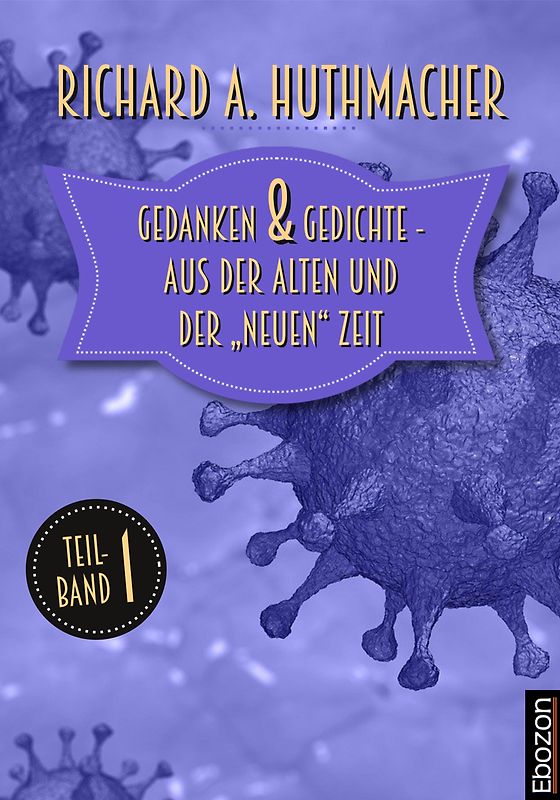 Gedanken und Gedichte - aus der alten und der „neuen“ Zeit