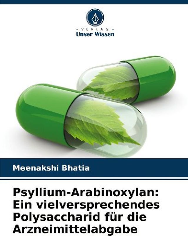 Psyllium-Arabinoxylan: Ein vielversprechendes Polysaccharid für die Arzneimittelabgabe