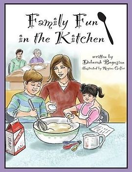 Family Fun in the Kitchen: Volume 1