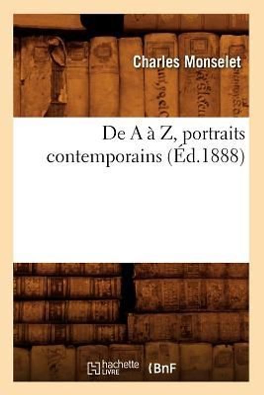 de a À Z, Portraits Contemporains (Éd.1888)