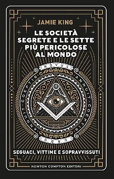 Le società segrete e le sette più pericolose al mondo