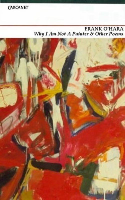 Why I am Not a Painter and Other Poems - O'Hara, Frank