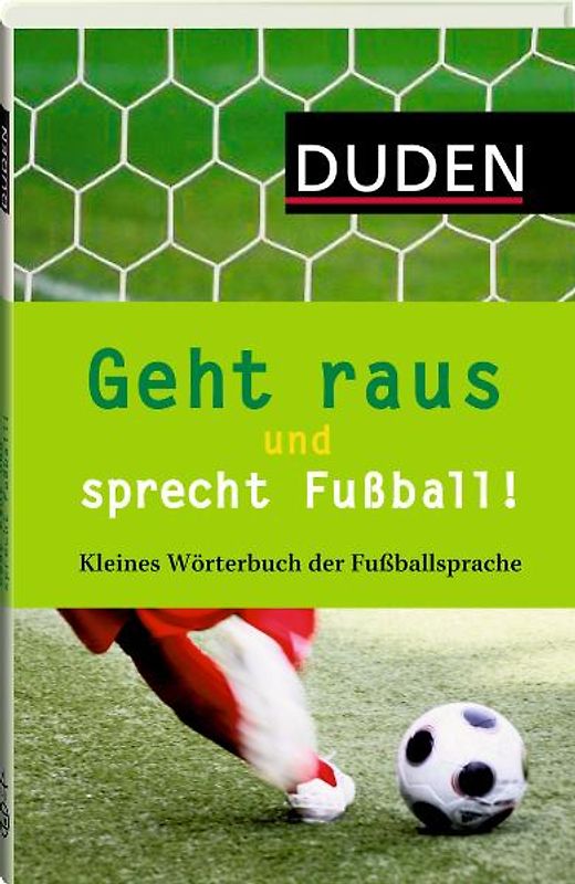 Geht raus und sprecht Fußball!