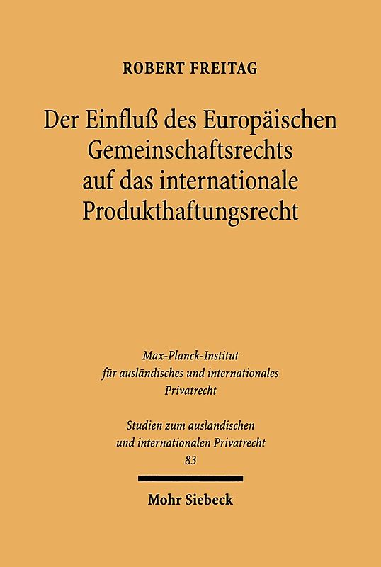 Der Einfluß des Europäischen Gemeinschaftsrechts auf das internationale Produkthaftungsrecht