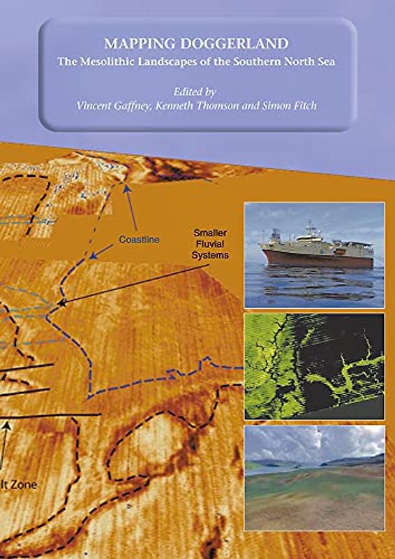 Mapping Doggerland: The Mesolithic Landscapes of the Southern North Sea