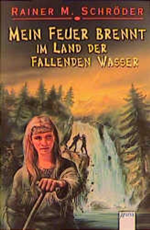 Mein Feuer brennt im Land der Fallenden Wasser