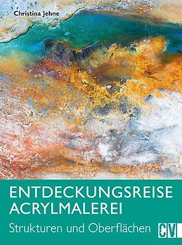 Entdeckungsreise Acrylmalerei