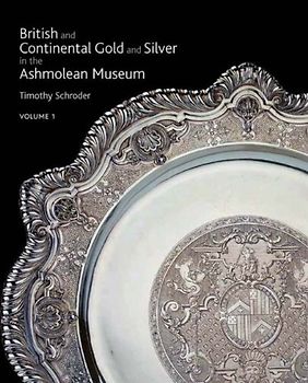 British & Continental Gold and Silver in the Ashmolean Museum