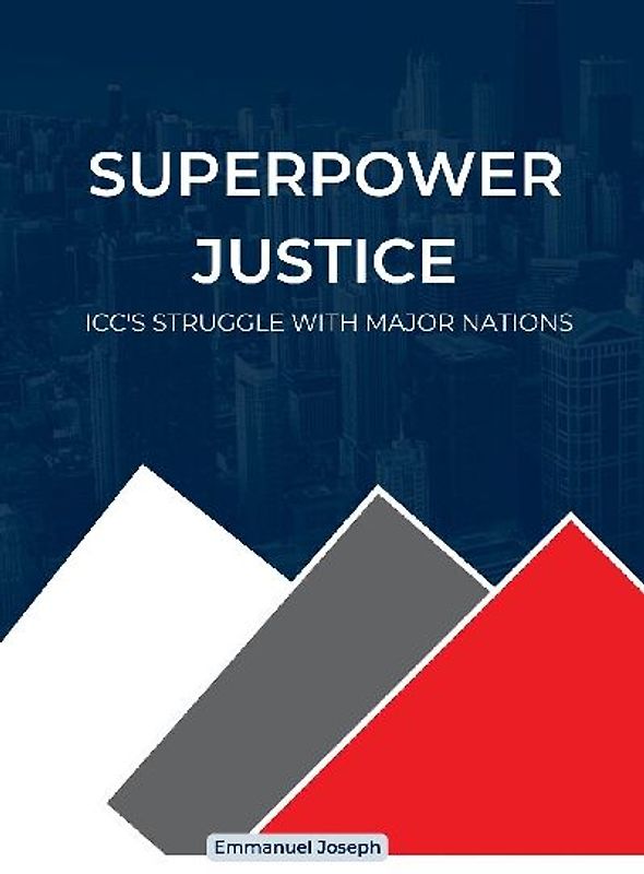 Superpower Justice, ICC's Struggle with Major Nations