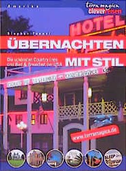 Übernachten mit Stil. Die schönsten Country Inns und Bed & Breakfast der USA