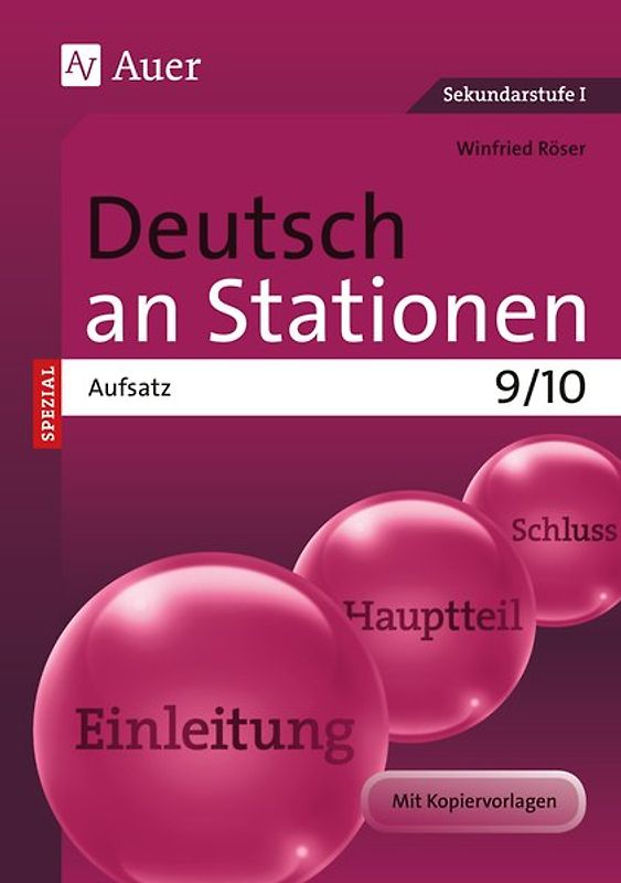 Deutsch an Stationen SPEZIAL Aufsatz 9-10. Übungsmaterial zu den Kernthemen der Bildungsstandards (9. und 10. Klasse)