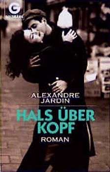 Hals über Kopf. Roman