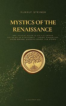 Mystics of the Renaissance and their relation to modern thought