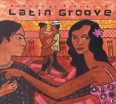 Putumayo Presents - Latin Groove