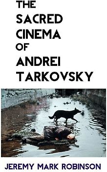 THE SACRED CINEMA OF ANDREI TARKOVSKY