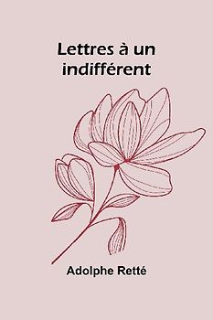 Lettres à un indifférent