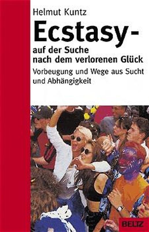 Ecstasy - auf der Suche nach dem verlorenen Glück