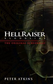 Hellraiser: Bloodline - The Original Screenplay
