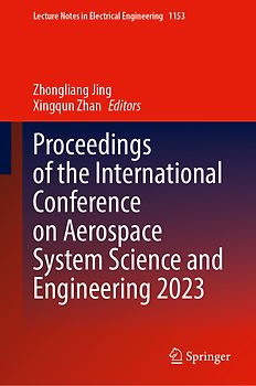 Proceedings of the International Conference on Aerospace System Science and Engineering 2023