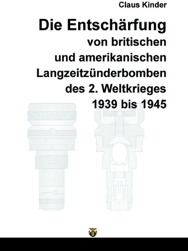 Die Entschärfung amerikanischer und britischer Langzeitzünder des 2. Weltkrieges