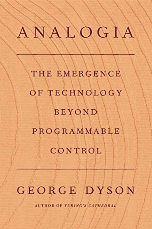 Analogia: The Emergence of Technology Beyond Programmable Control