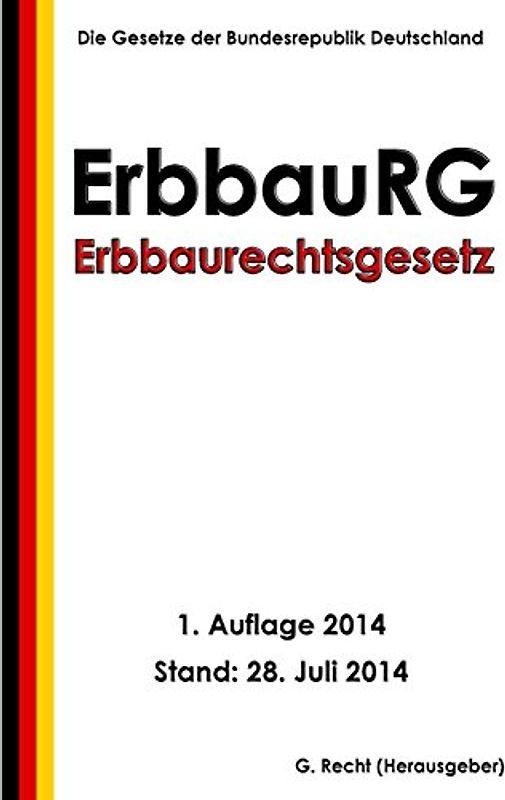 Erbbaurechtsgesetz - ErbbauRG - Recht, G.