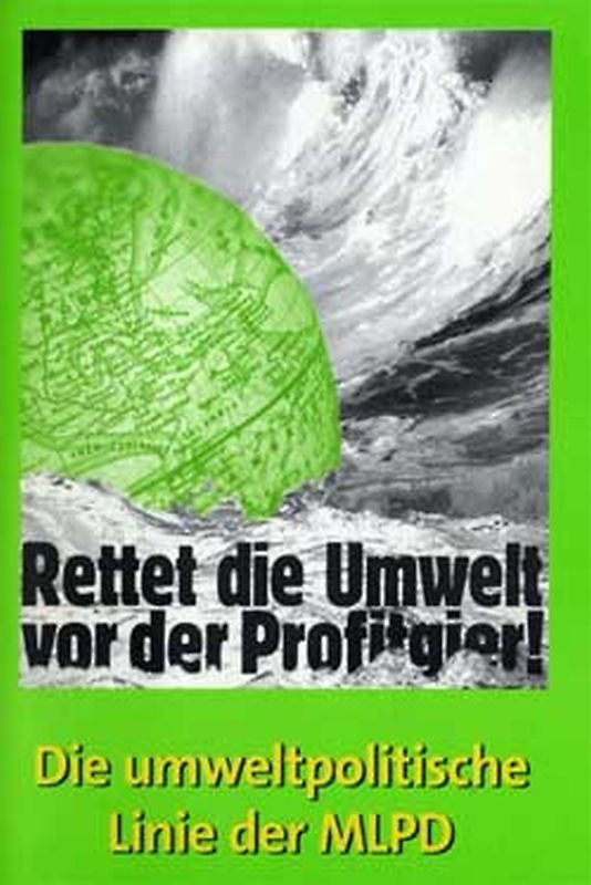 Rettet die Umwelt vor der Profitgier!
