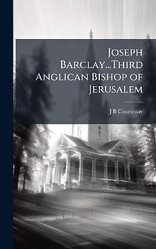 Joseph Barclay...Third Anglican Bishop of Jerusalem