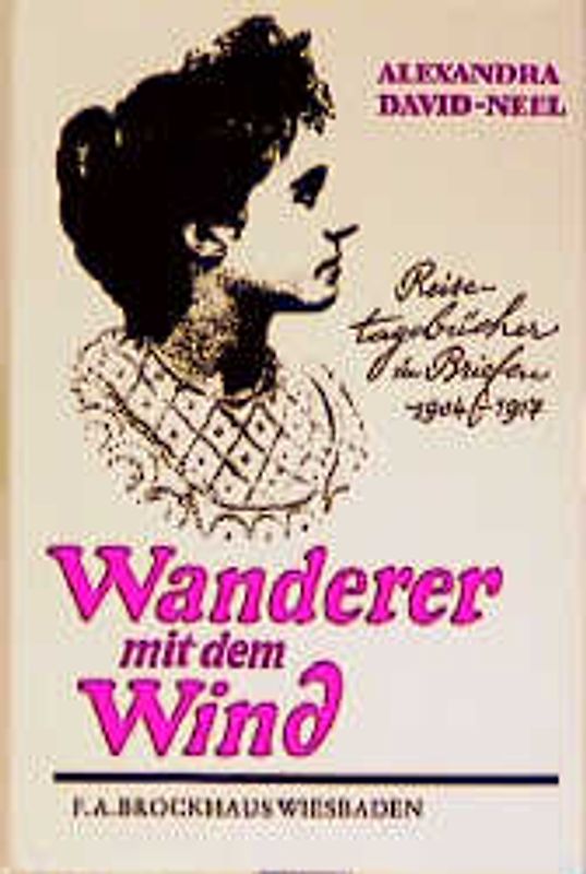 Wanderer mit dem Wind. Reisetagebücher in Briefen 1904-1917