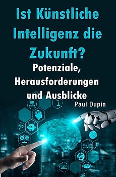 Ist Künstliche Intelligenz die Zukunft?